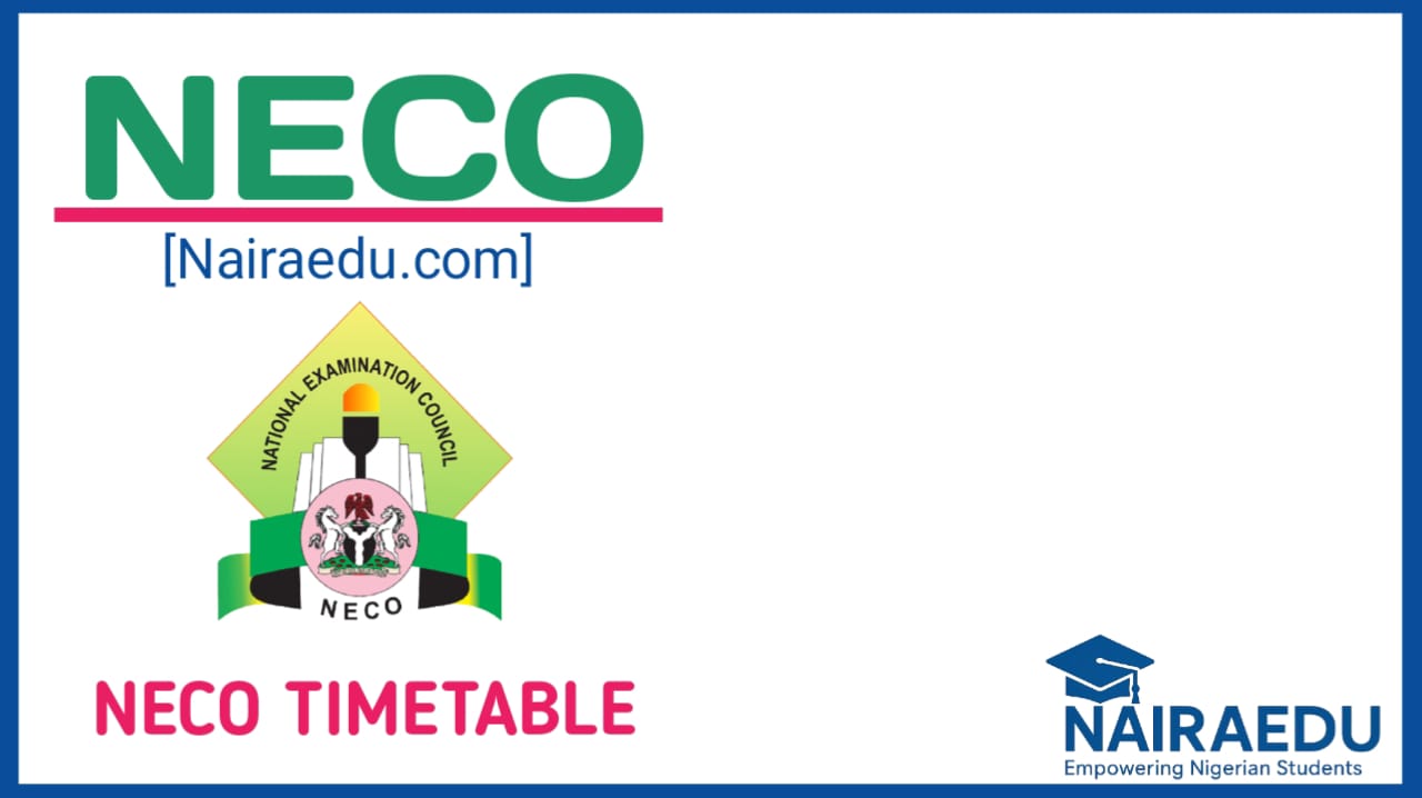 NECO 2025 Timetable Is Out – See Full Schedule (Download PDF)
