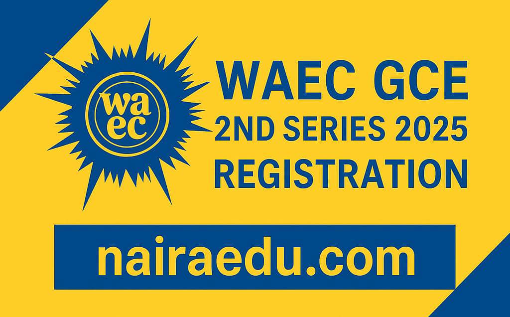 WAEC GCE 2nd Series 2025 Registration