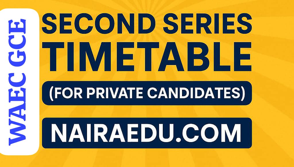 WAEC GCE Timetable 2025 for 2nd Series CBT
